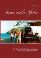 Immer wieder Afrika: Ein Reisebericht für Abenteuerlustige, LKW-Freaks und Katzenfreunde 3839104750 Book Cover