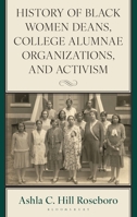 History of Black Women Deans, College Alumnae Organizations, and Activism 166696364X Book Cover