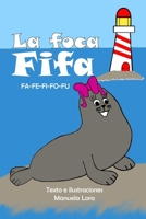 La foca Fifa: Fa-Fe-Fi-Fo-Fu B0BV4JDY4H Book Cover