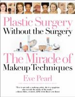 Plastic Surgery Without the Surgery: The Miracle of Makeup Techniques 0446693308 Book Cover
