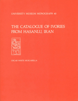The Catalogue of Ivories from Hasanlu, Iran (University Museum Monograph ; 40) 0934718334 Book Cover