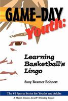 Game-Day Youth: Learning Basketball's Lingo (Game-Day Youth Sports Series) 1450760554 Book Cover