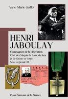 HENRI JABOULAY - Compagnon de la Libération (French Edition) B0D48LS51K Book Cover