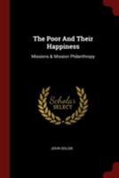 The Poor And Their Happiness: Missions & Mission Philanthropy 1021770213 Book Cover