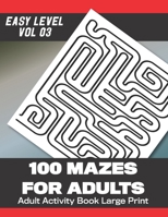 100 Mazes for Adults: 100 Mazes Large Print with answers (Vol 3) 203 Pages 8.5x11in 1694672794 Book Cover