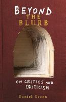 Beyond the Blurb: On Critics and Criticism 0990915034 Book Cover