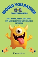 WOULD YOU RATHER - LOL Choices for Kids (Italian Edition) B0FDTN16T4 Book Cover