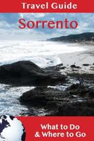 Sorrento Travel Guide: What to Do & Where to Go 1983902772 Book Cover