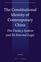 The Constitutional Identity of Contemporary China The Unitary System and Its Internal Logic (Chinese Perspectives on Human Rights and Good Governance) 9004388133 Book Cover