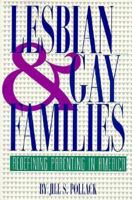 Lesbian and Gay Families: Redefining Parenting in America (The Changing Family) 0531157490 Book Cover