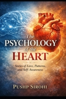 The Psychology of the Heart: Stories of Love, Patterns and Self-Awareness B0GLFFTMRD Book Cover