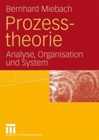 Prozesstheorie: Analyse, Organisation Und System 3531156306 Book Cover