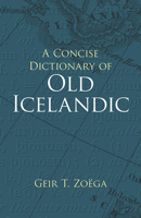 A Concise Dictionary of Old Icelandic (Dover Books on Language) 0486434311 Book Cover