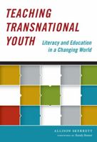 Teaching Transnational Youth--Literacy and Education in a Changing World 080775658X Book Cover