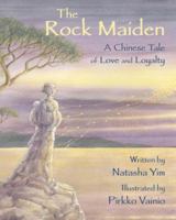 The Rock Maiden: A Chinese Tale of Love and Loyalty 193778665X Book Cover
