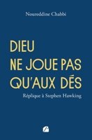 Dieu ne joue pas qu'aux dés: Réplique à Stephen Hawking (French Edition) 2754767886 Book Cover