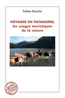Voyager en Patagonie, les usages touristiques de la nature (Tourismes Et Sociétés) (French Edition) 2343200580 Book Cover