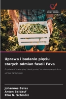 Uprawa i badanie pięciu starych odmian fasoli Fava 6202362901 Book Cover