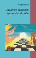 Irgendwo zwischen Himmel und Hölle 3739239654 Book Cover