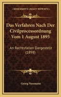 Das Verfahren Nach Der Civilprocessordnung Vom 1 August 1895: An Rechtsfallen Dargestellt (1898) 1279074973 Book Cover