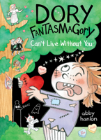 Dory Fantasmagory: Can't Live Without You 0593615999 Book Cover
