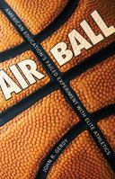 Air Ball: American Education's Failed Experiment With Elite Athletics 157806838X Book Cover
