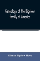 Genealogy of the Bigelow Family of America: From the Marriage in 1642 of John Biglo and Mary Warren to the Year 1890 1015447449 Book Cover