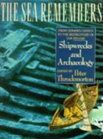 The Sea Remembers: Shipwrecks And Archaeology: From Homer's Greece To The Rediscovery Of The Titanic 0831744774 Book Cover
