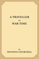 A Traveller in War-Time 1985155508 Book Cover