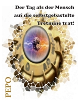 Der Tag als der Mensch auf die selbstgebastelte Tretmine trat! 3347223764 Book Cover