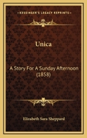 Unica: A Story For A Sunday Afternoon 1104518317 Book Cover