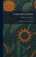 Farm Accounts: Cambridge Farm Institute Series 1025489888 Book Cover