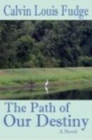 The Path of Our Destiny 1604520035 Book Cover