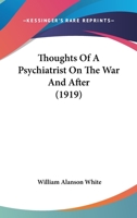Thoughts Of A Psychiatrist On The War And After 1377607178 Book Cover