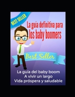 La gu�a definitiva para los baby boomers 1700959131 Book Cover