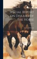 Special Report on Diseases of the Horse; Volume 1 1021996270 Book Cover