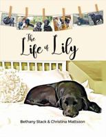 The Life of Lily 1480979597 Book Cover