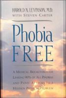 Phobia Free: A Medical Breakthrough Linking 90% of All Phobias and Panic Attacks to a Hidden Physical Problem 0871315394 Book Cover