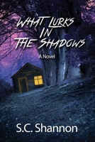 What Lurks in the Shadows 1638670048 Book Cover