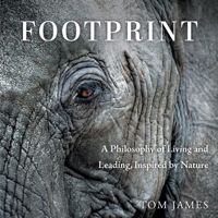 Footprint: A Philosophy of Living and Leading, Inspired by Nature 1038353297 Book Cover
