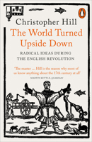 The World Turned Upside Down: Radical Ideas During the English Revolution 0140551476 Book Cover