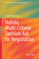 Holistic Multi-Criteria Decision Aid for Negotiation 3032106567 Book Cover