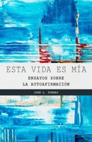 Esta vida es mía: Ensayos sobre la autoafirmación 8409147173 Book Cover