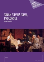 Sinan Silvius Silva, Proconsul (French Edition) 274836225X Book Cover