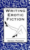 Writing Erotic Fiction 1569248338 Book Cover