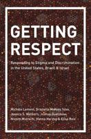 Getting Respect: Responding to Stigma and Discrimination in the United States, Brazil, and Israel 0691167079 Book Cover