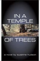 In a Temple of Trees: A Novel 1931561419 Book Cover