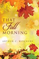 That Fall Morning 1546602984 Book Cover