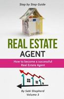 Real Estate Agent: How to Become a Successful Real Estate Agent 1839380667 Book Cover