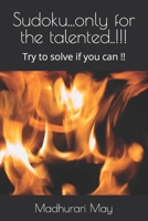 Sudoku...only for the talented..!!!: Try to solve if you can !! B0BMSV6XNS Book Cover